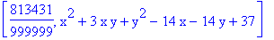 [813431/999999, x^2+3*x*y+y^2-14*x-14*y+37]